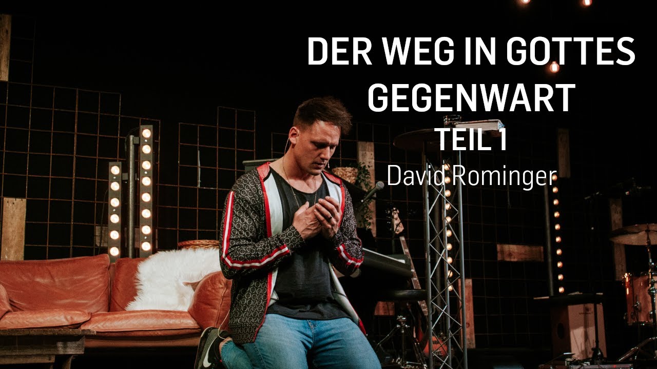 Der Weg in Gottes Gegenwart - Teil 1 (David Rominger)