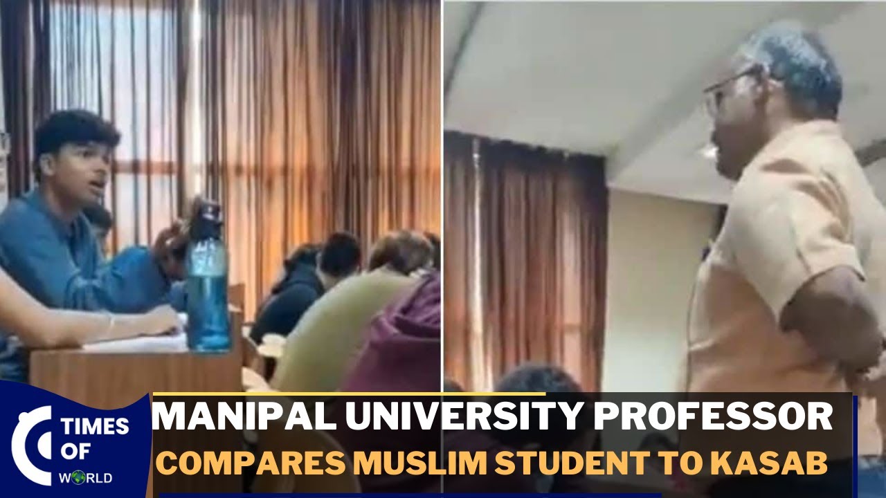 Karnataka: Manipal University professor compares Muslim student to Kasab | Times Of World