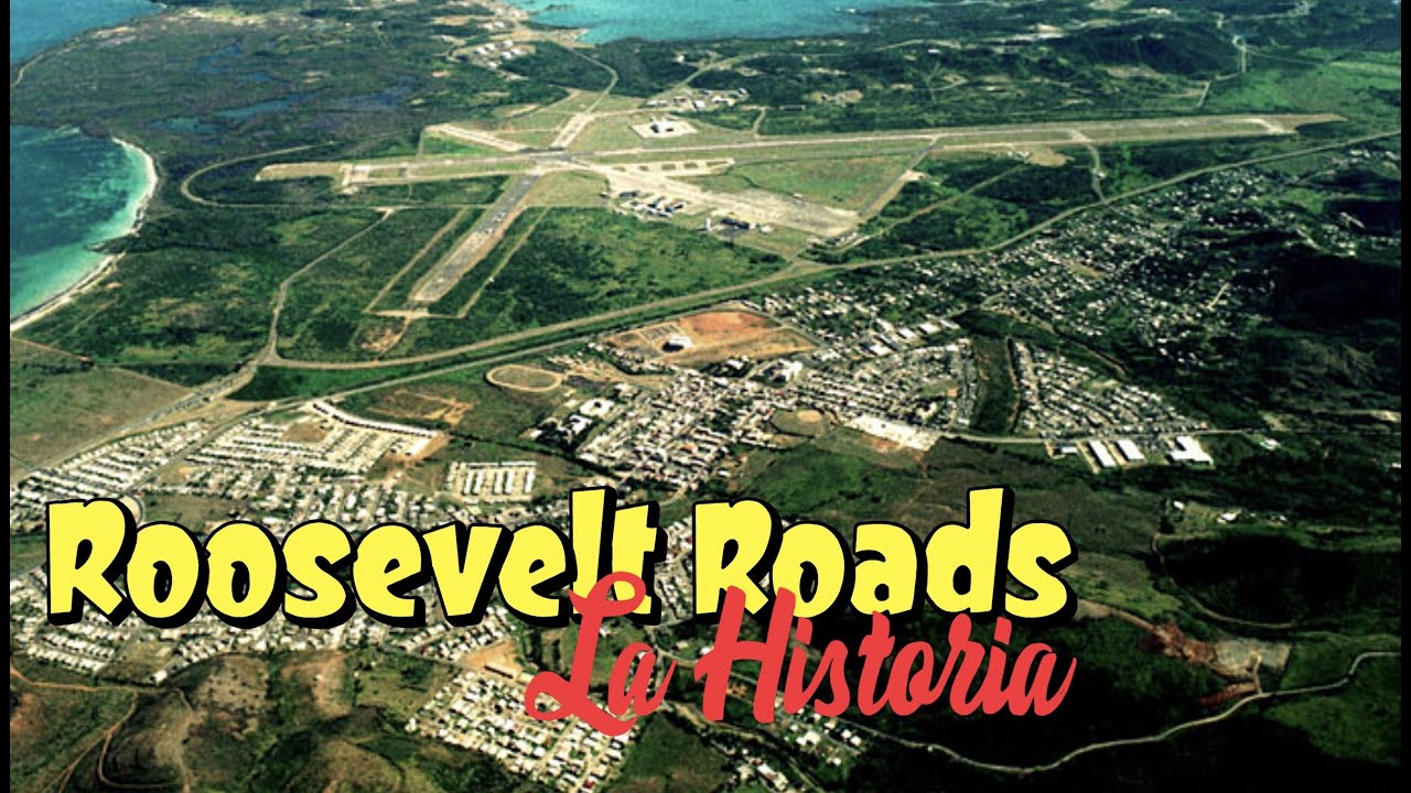 Base Roosevelt Roads, La Historia. Ceiba Puerto Rico
