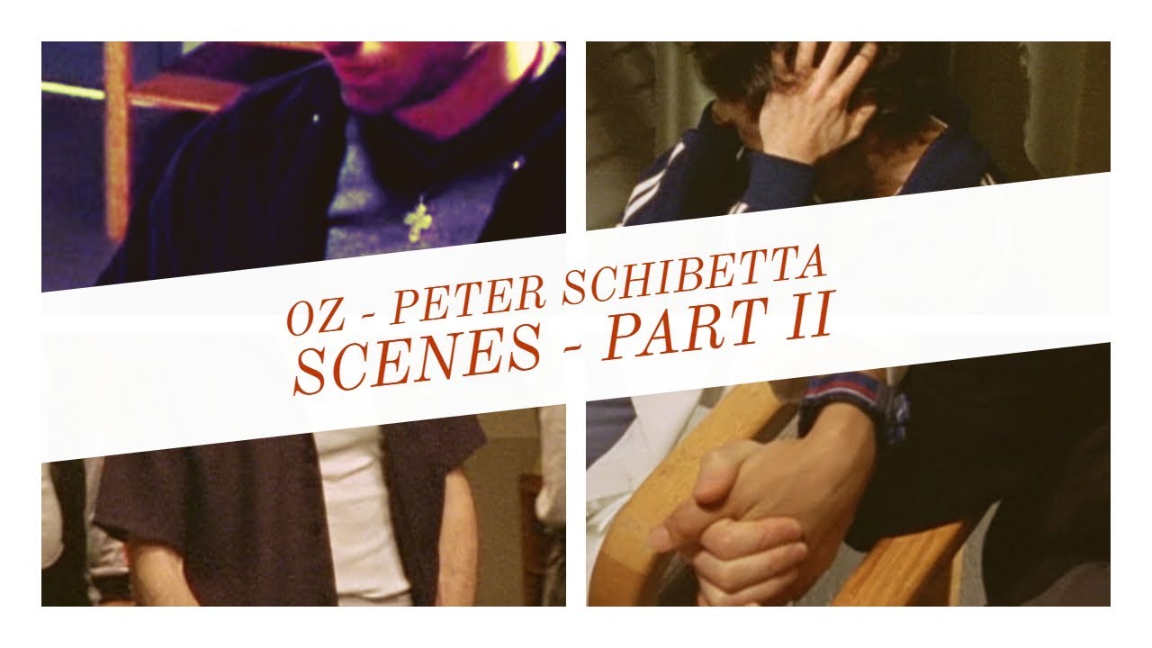 Oz - Peter Schibetta Scenes Part 2