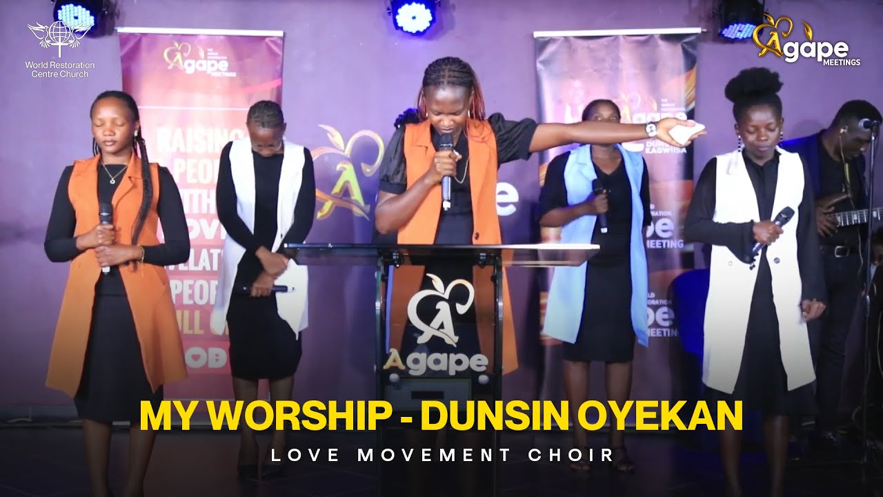 MY WORSHIP by Love Movement Choir (Originally By Min. Dunsin Oyekan)