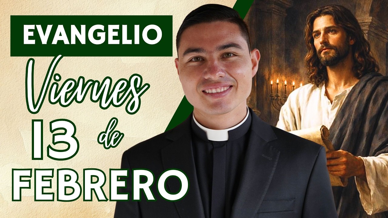 Evangelio de hoy Viernes 13 de Febrero de 2026 | Lecturas y Reflexión