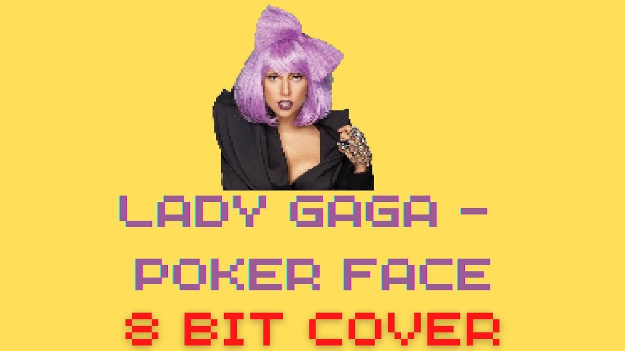 Lady Gaga - Poker Face (8 BIT Cover)