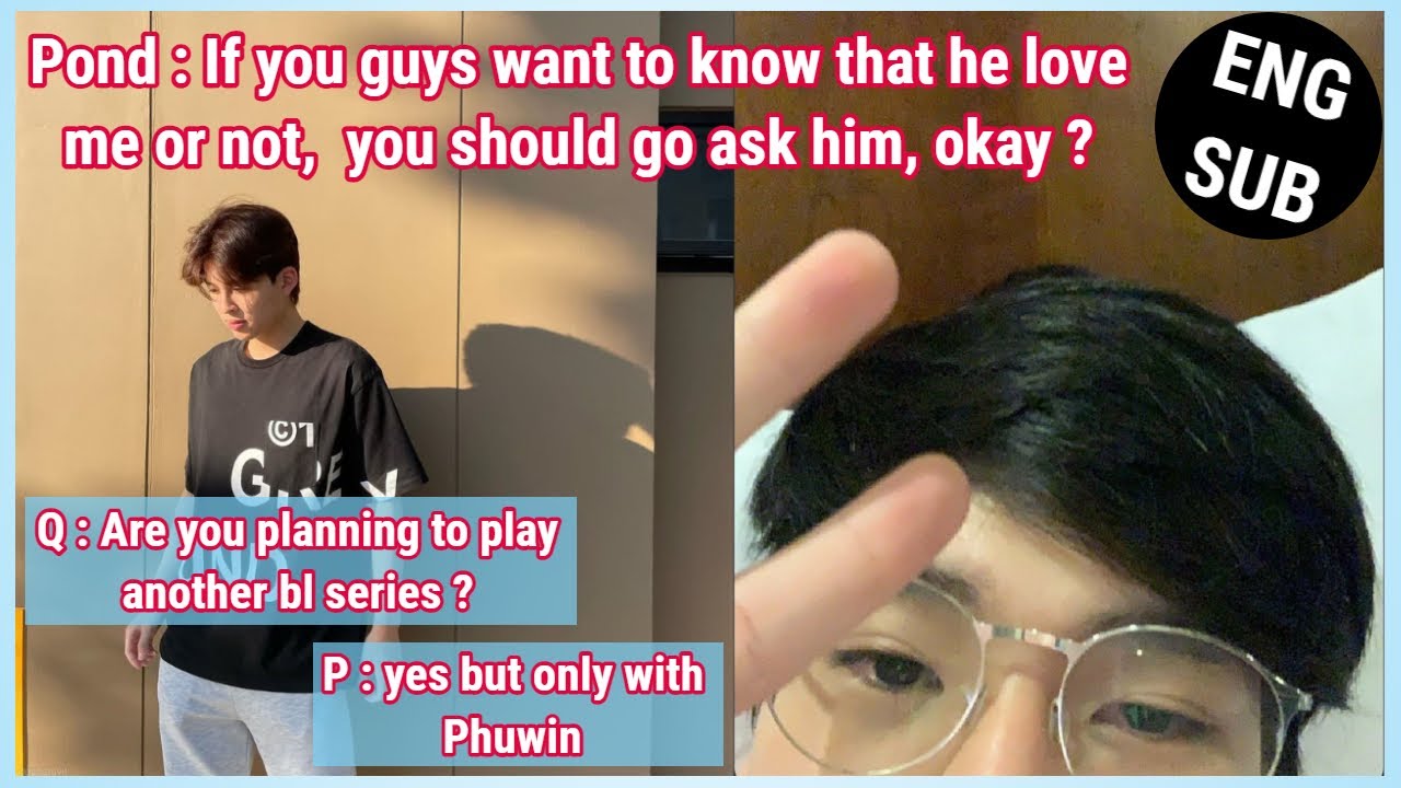 [PondPhuwin] Pond said he will only play BL series if his partner is Phuwin