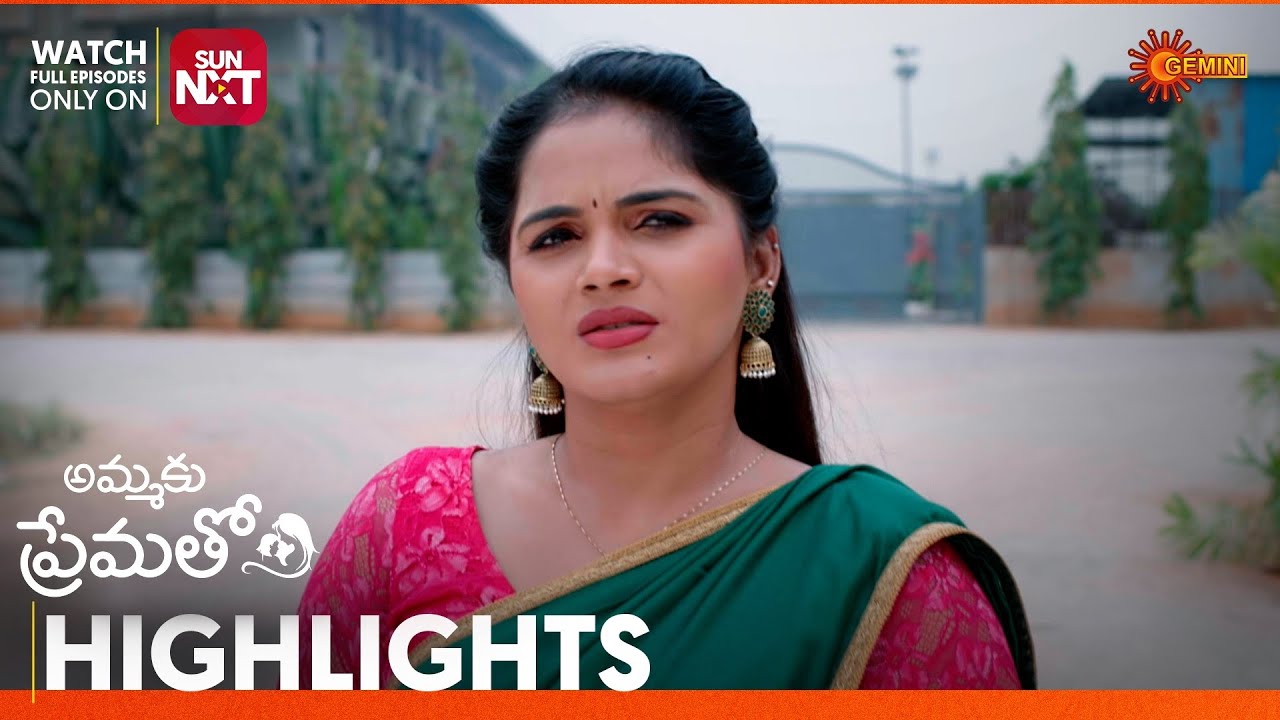 Ammaku Prematho - Highlights of the day | Watch full EP Sun NXT | 02 Mar 2026 | Gemini TV