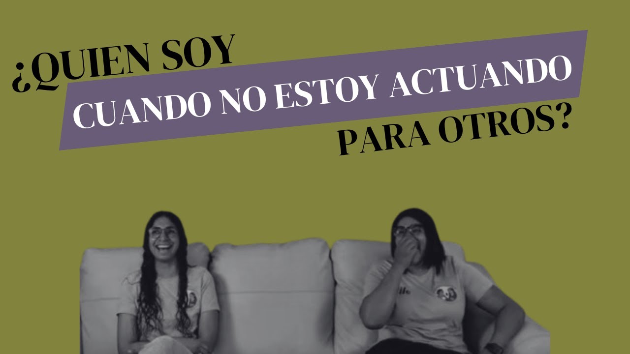 ¿Quién soy cuando no estoy actuando para otros? Mascaras, falta de identidad, ser auténticos y más✌️