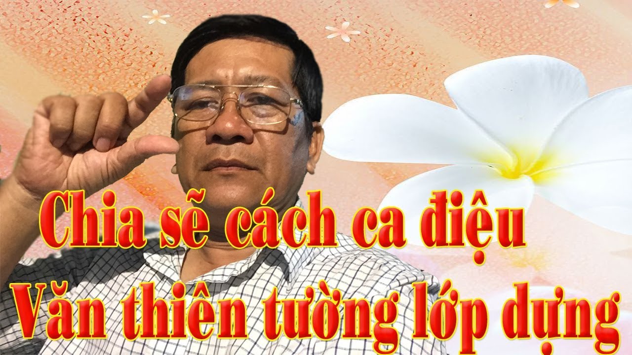 Chia sẽ cách ca điệu văn thiên tường lớp dựng