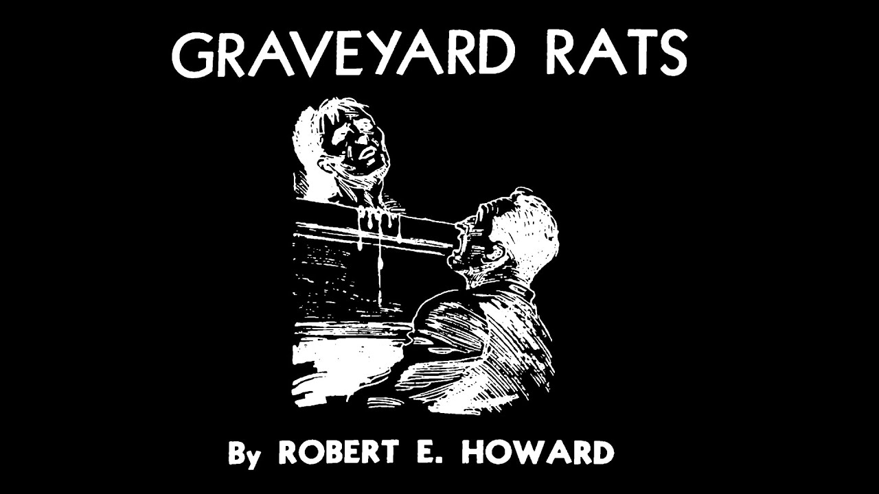 Graveyard Rats by Robert E. Howard (Audiobook) | Detective, Western, Horror
