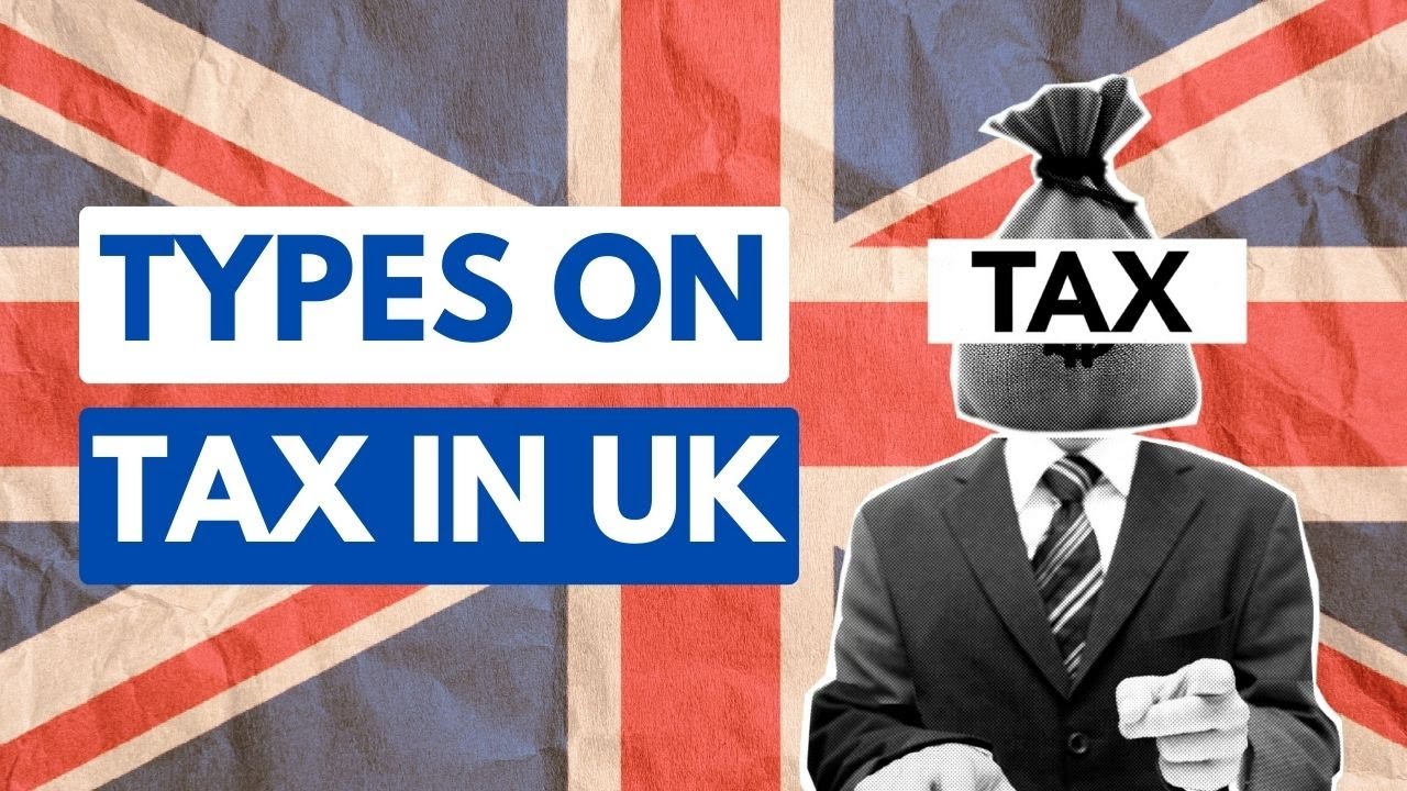 Types of UK Taxes: When and How to Pay