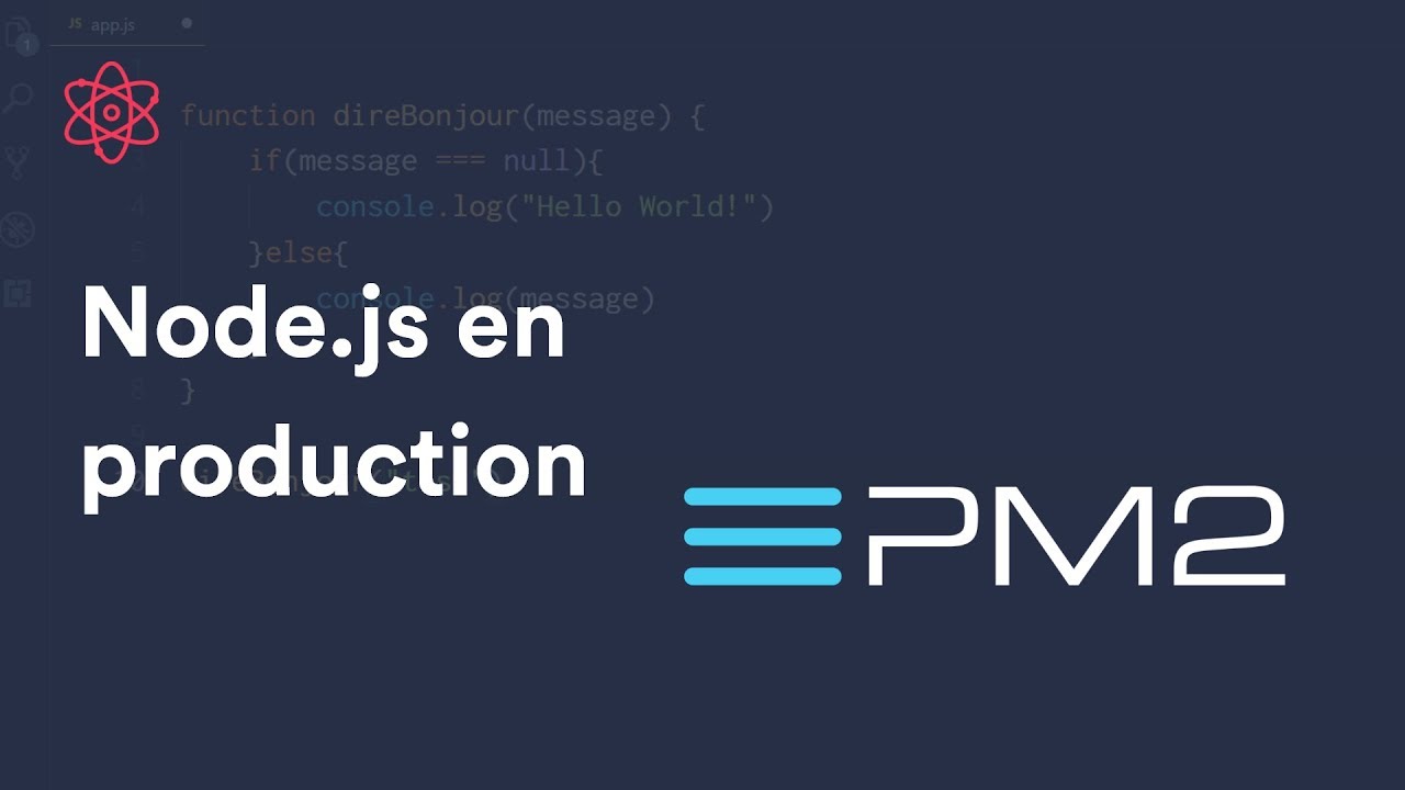 Comment gérer Node.js en production ? (Module PM2)