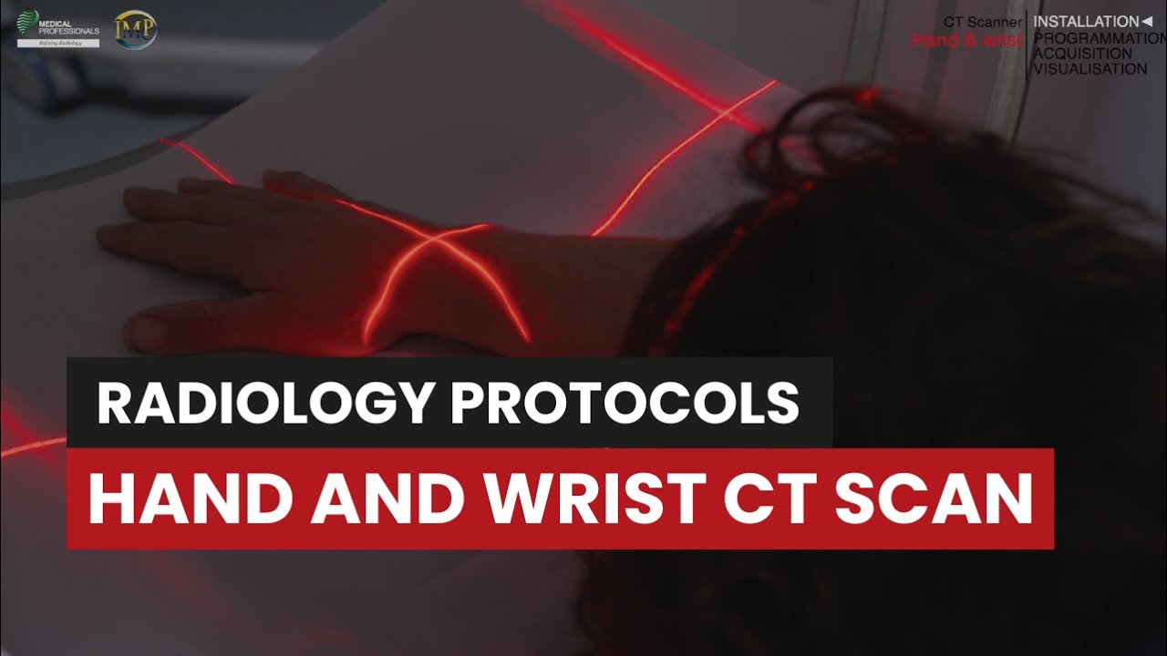 Guide to Hand and Wrist CT Protocol for Radiology Techs