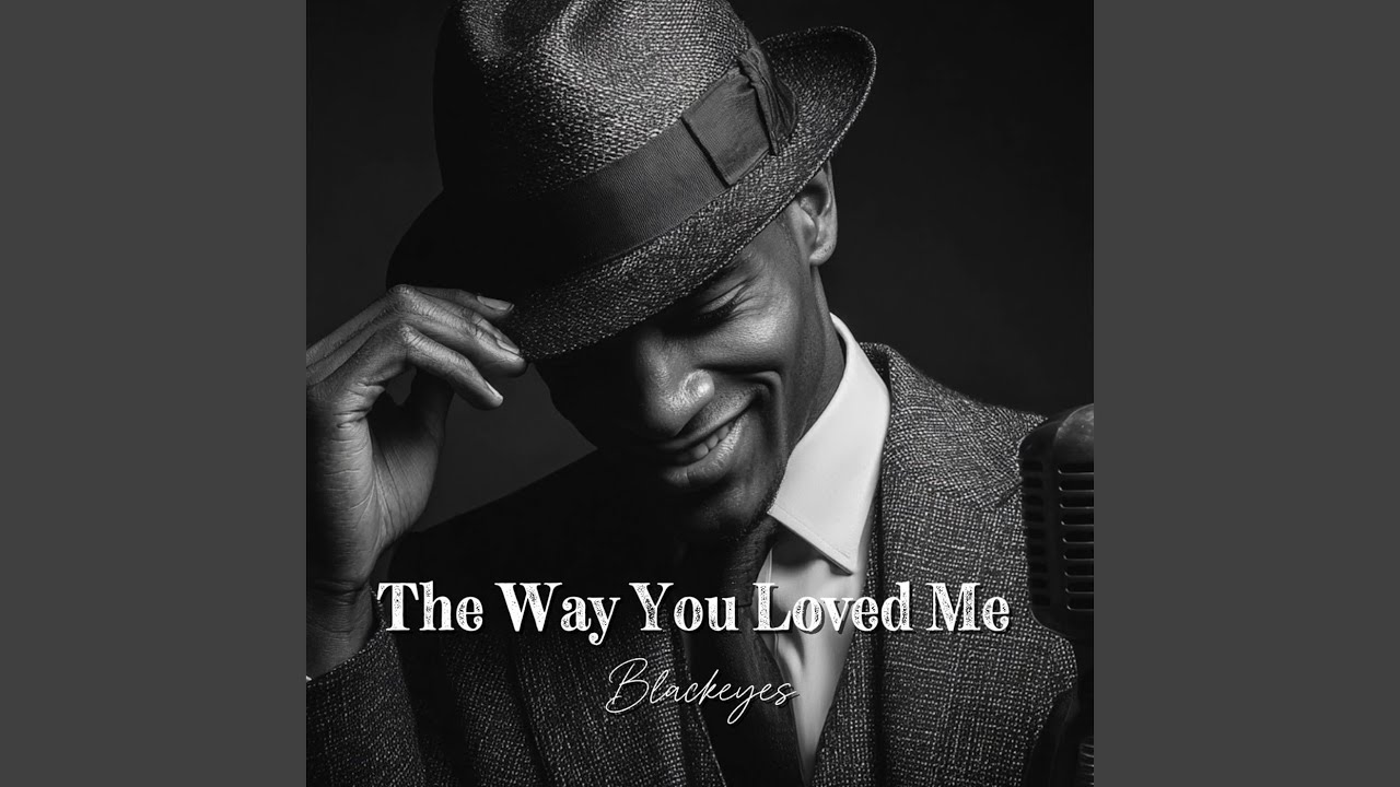 The Way You Loved Me
