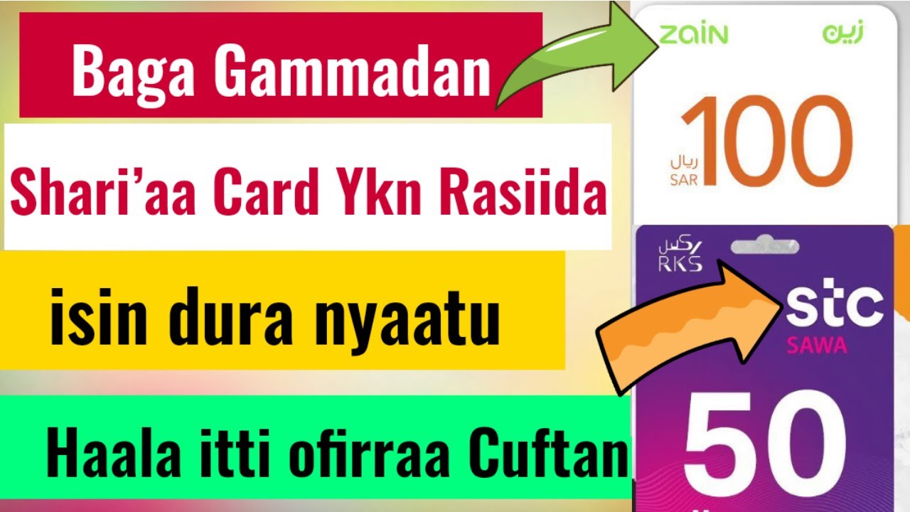 Baga Gammadaan Shari’aa card Ykn Rasiida isin dura nyaatu Haala itti ofiirra Cuftan