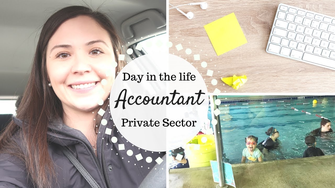 Day in the Life of an Accountant | Private Sector | April 2018 |
