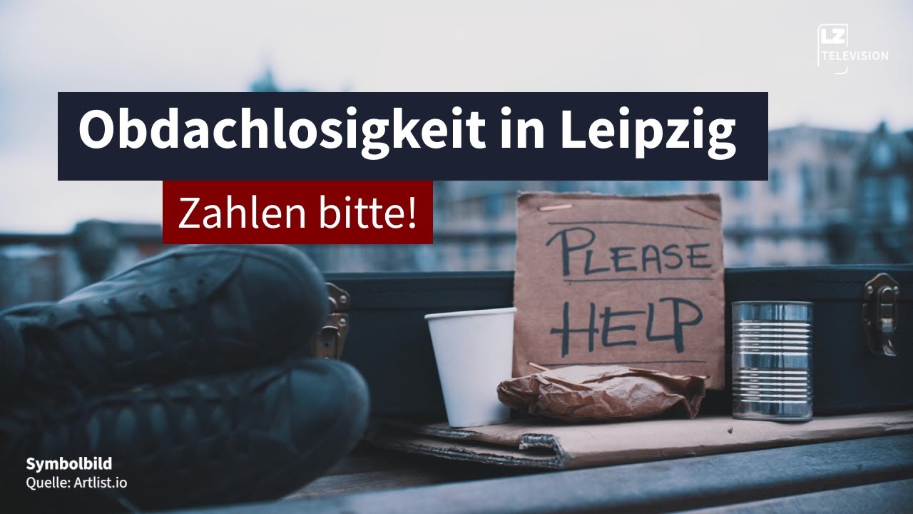 Obdachlosigkeit ist in Leipzig ein Problem I LZ TV  Zahlen bitte!