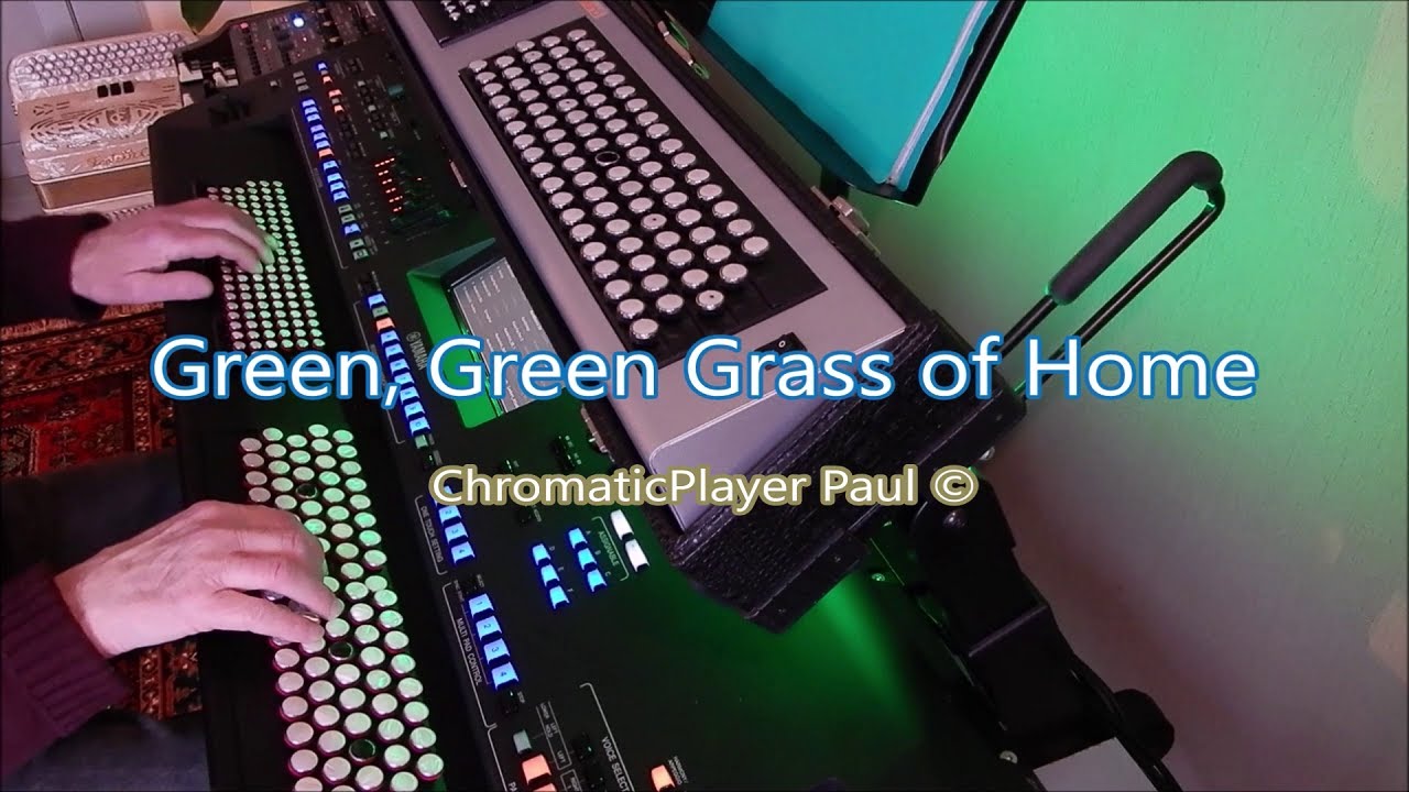 Green, Green Grass of Home - Organ & keyboard (chromatic)