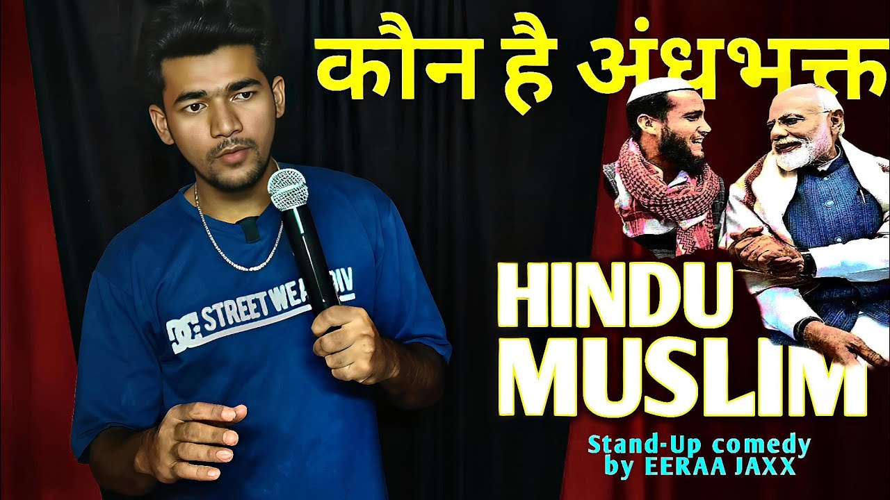 Real Andhbhakt Kon Hai? Hindu & Muslim | Stand up comedy | Eeraa Jaxx