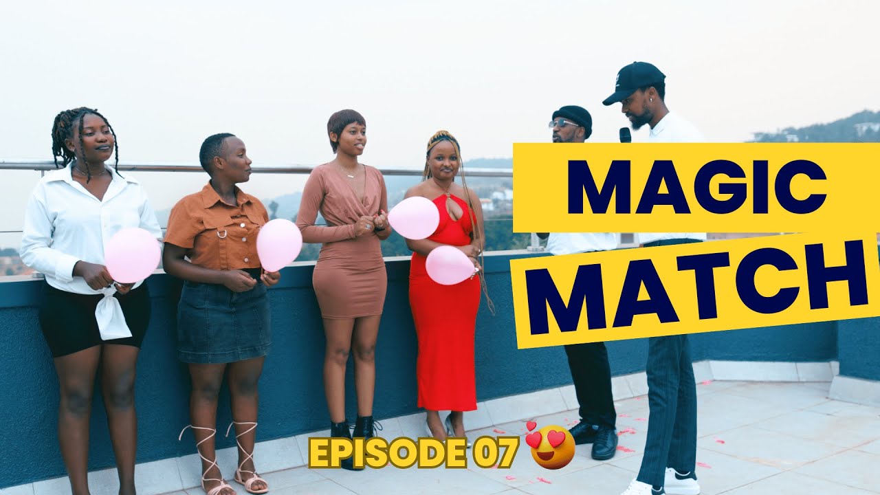 MAGIC MATCH | POP THE BALLOON 🎈: RWANDA EP 07 – Finally EDMOND abonye Match kubwa 3 😲😲🌟💖