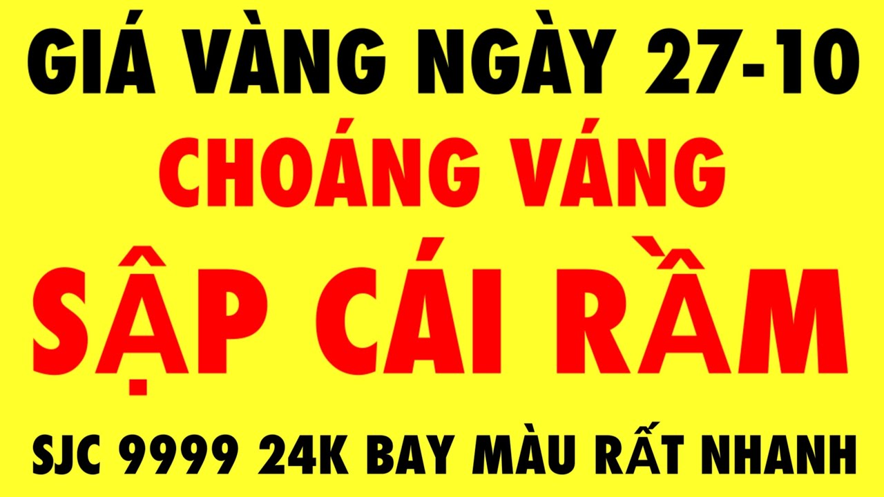 Gi&aacute; v&agrave;ng h&ocirc;m nay 9999 ng&agrave;y 27-10-2025 - Gi&aacute; v&agrave;ng 9999 h&ocirc;m nay -Gi&aacute; v&agrave;ng 9999 mới -bảng gi&aacute; v&agrave;ng 9999