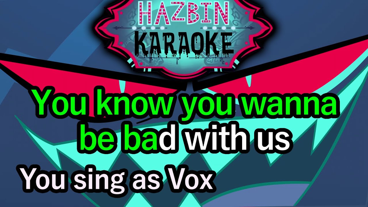Bad With Us (You sing as Vox) - Hazbin Hotel Karaoke