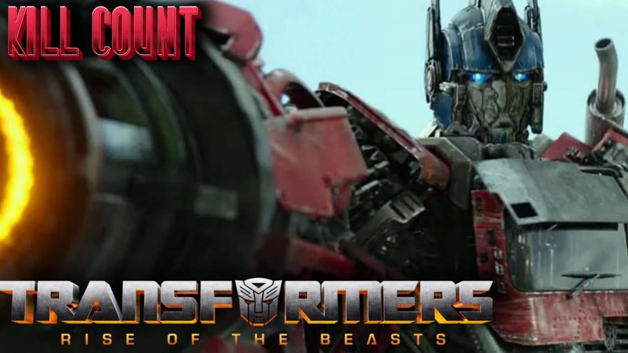 Transformers: Rise of the Beasts (2023) | Kill Count