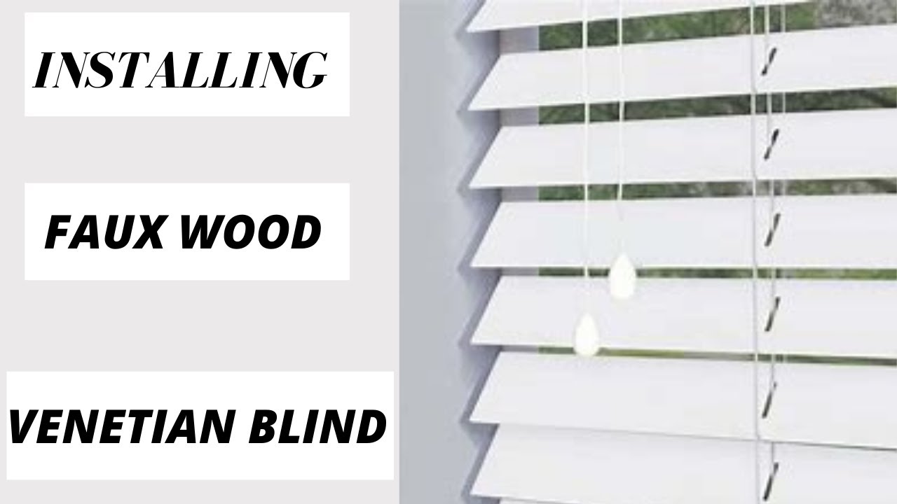 How To Install Faux Wood Venetian Blinds  - DIY
