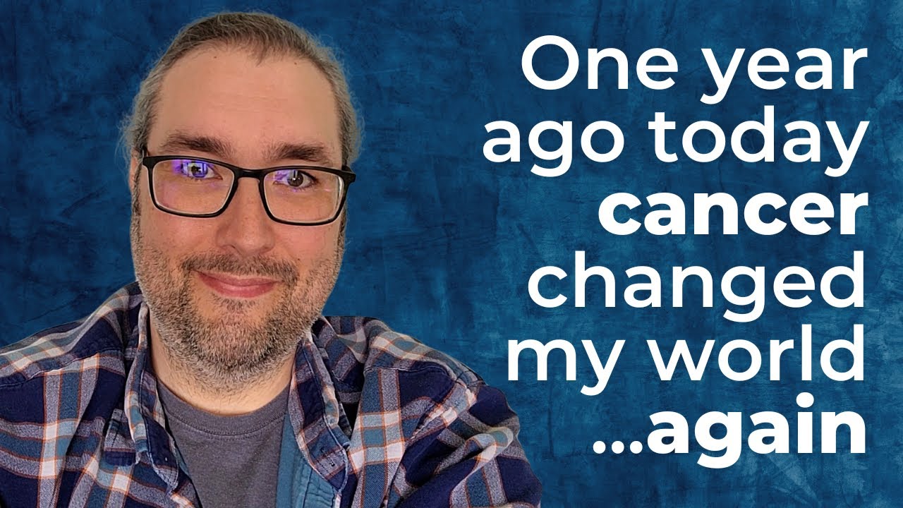 One Year Ago Today, Cancer Changed My World... Again.