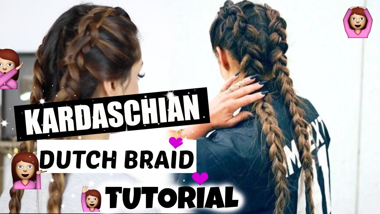 KARDASHIAN DUTCH BRAID+Verlosung