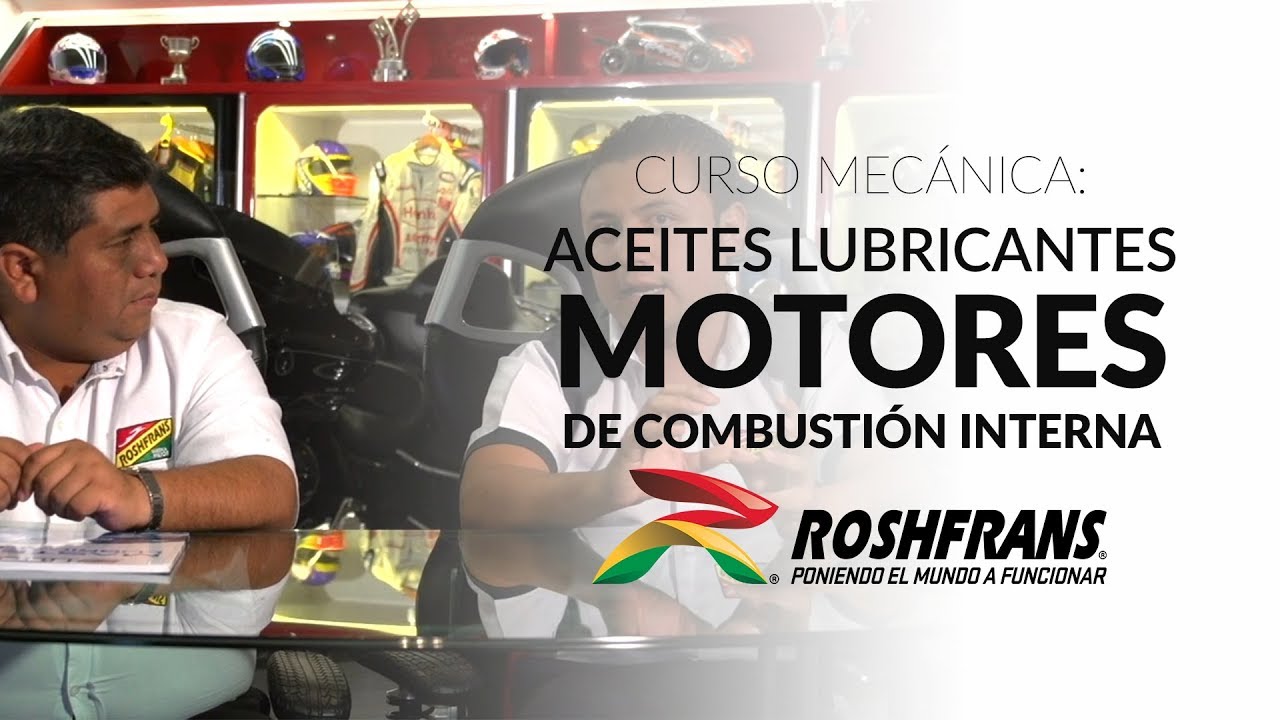 Curso Mecánica Roshfrans: Aceites Lubricantes para Motores de Combustión Interna