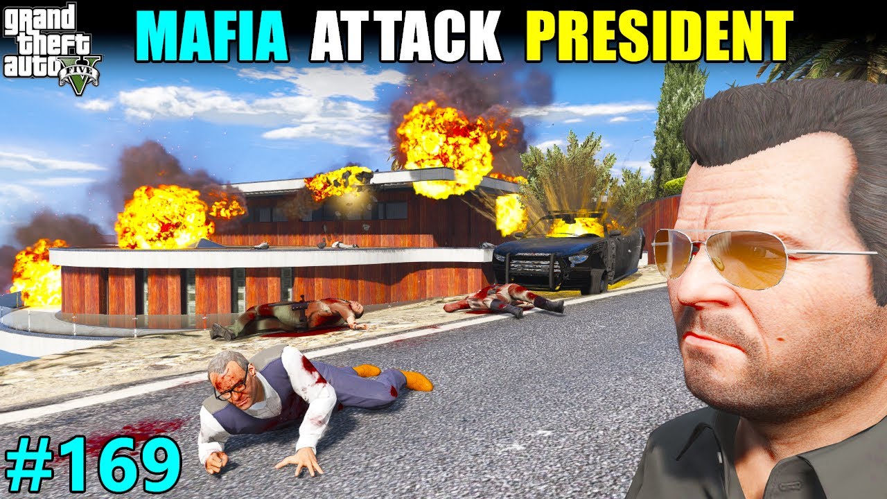 MAFIA BIGGEST ATTACK ON PRESIDENT | GTA 5 GAMEPLAY #169