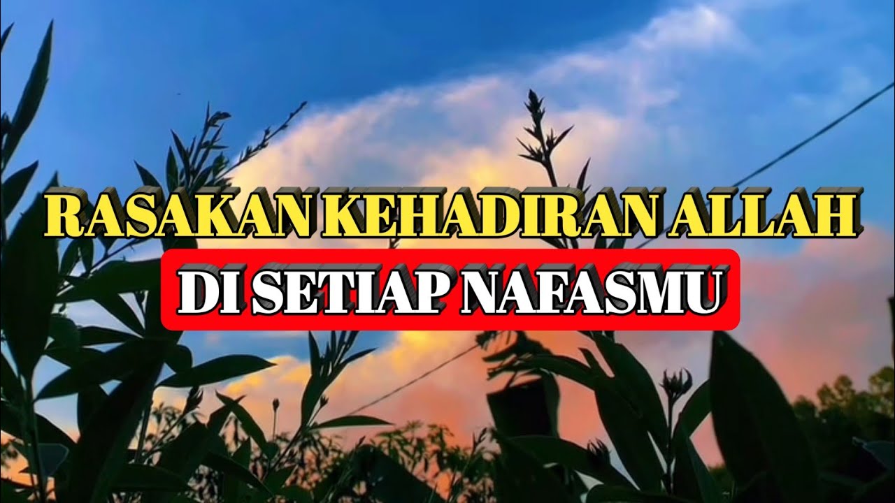 Begini Cara Merasakan Kehadiran Allah Di Setiap Nafas Kita - Rahasia Hati Yang Tenang