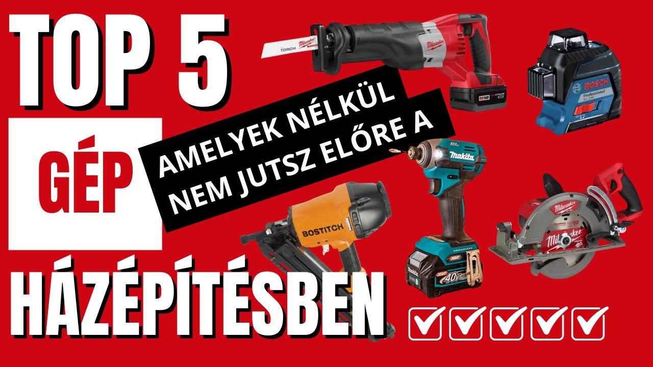 Top 5 GÉP amelyek nélkül nem jutsz előre a HÁZÉPÍTÉSBEN