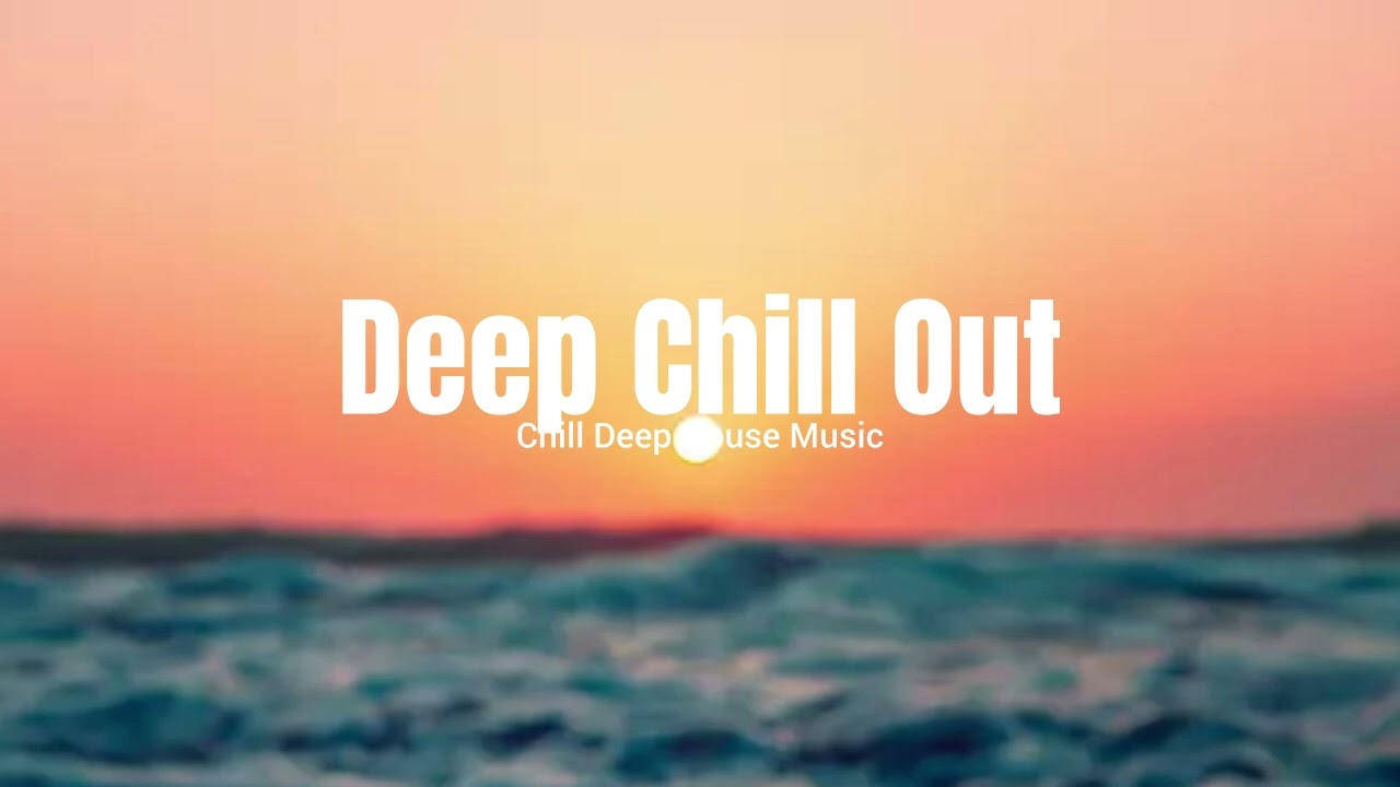 Deep Chill Out
