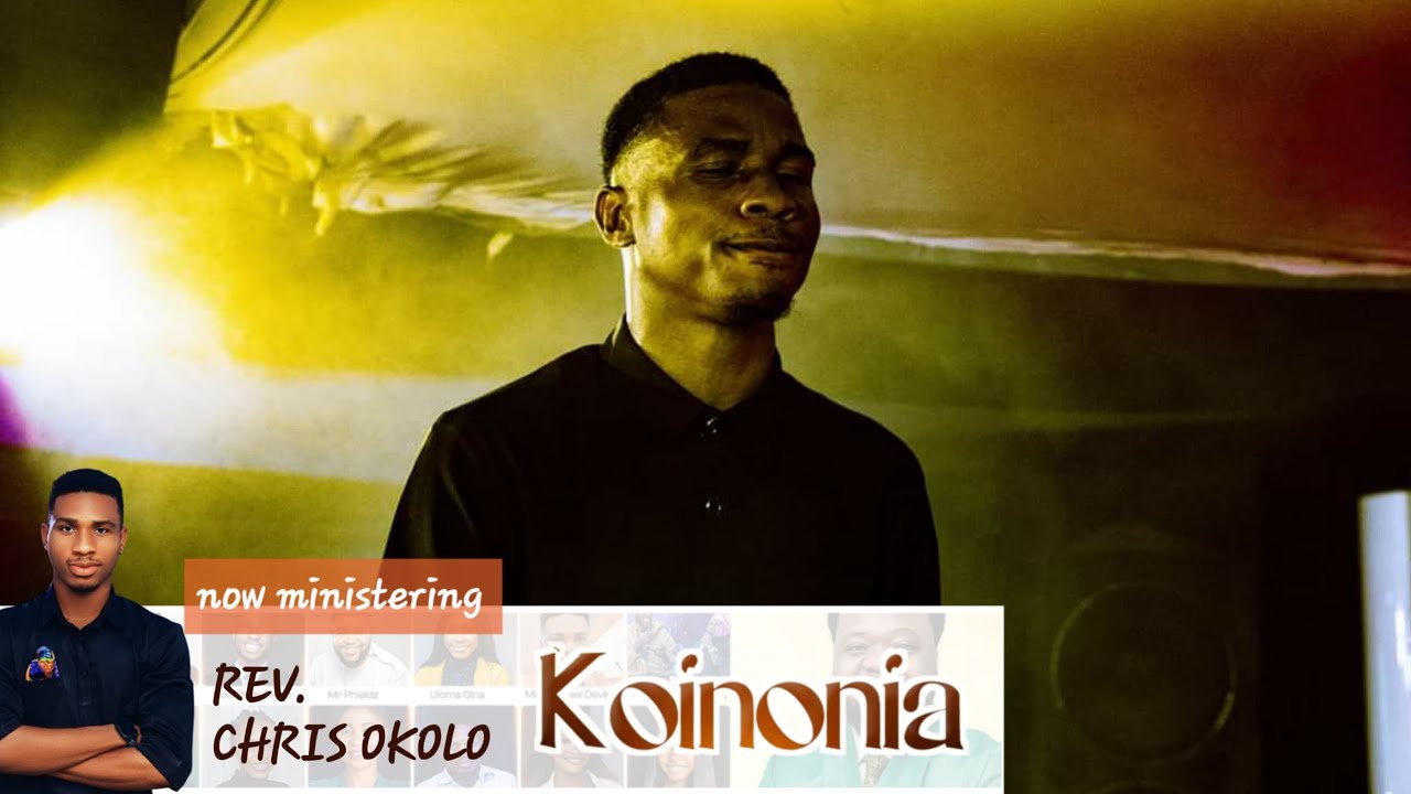 KOINONIA'24 || Pastor Chris Okolo ▪︎  Iwoloba Owoba