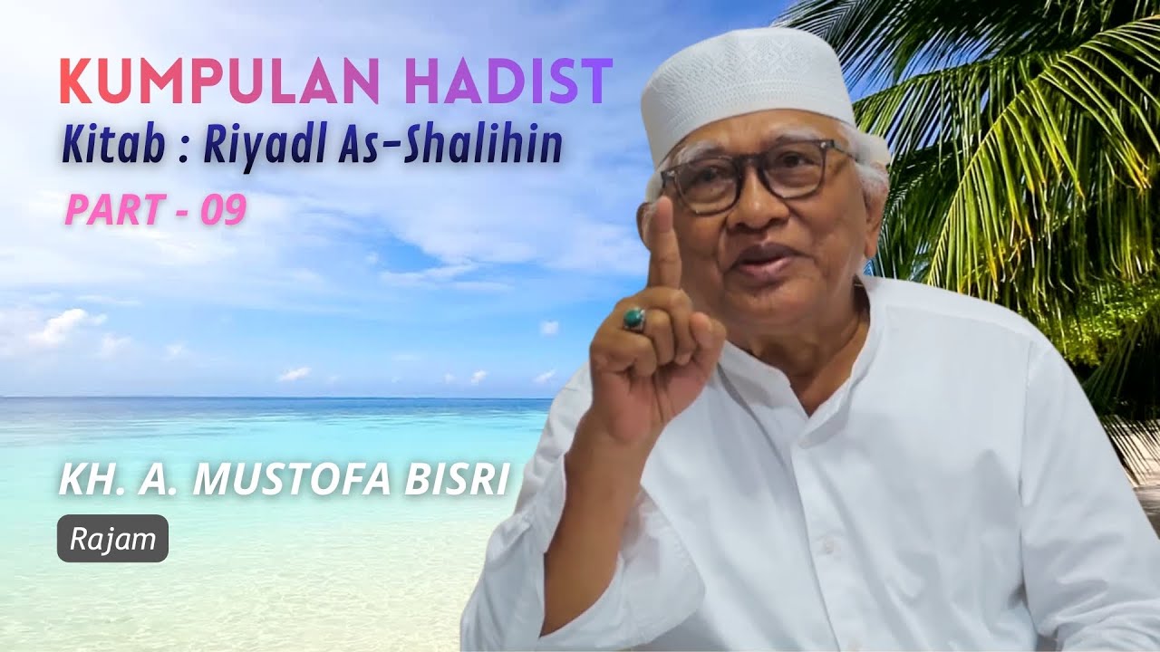 Rajam | Gus Mus | Riyadl as-Shalihin #Part 09