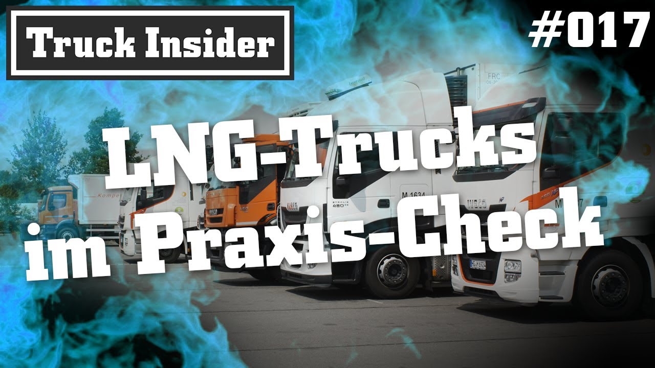 Truck Insider: LNG-Trucks im Praxis-Check