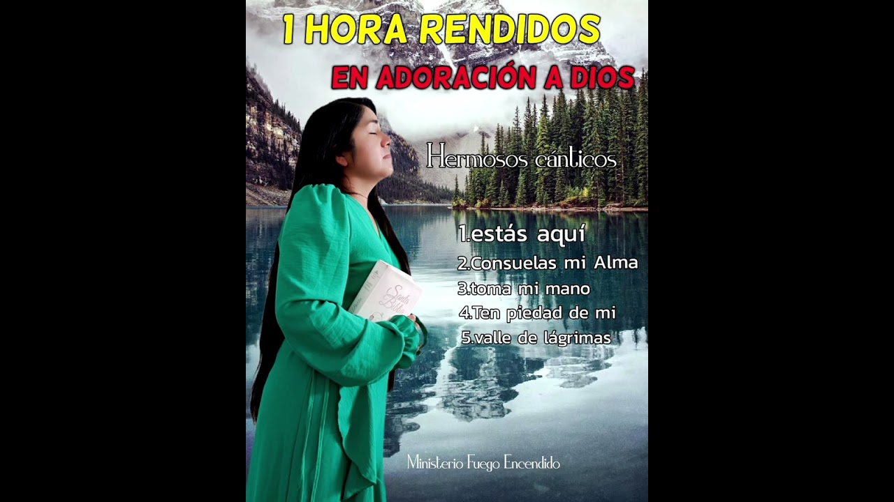 1 HORA RENDIDOS EN ADORACIÓN A DIOS, Hermosos cánticos Cristianos| Ministerio Fuego Encendido 