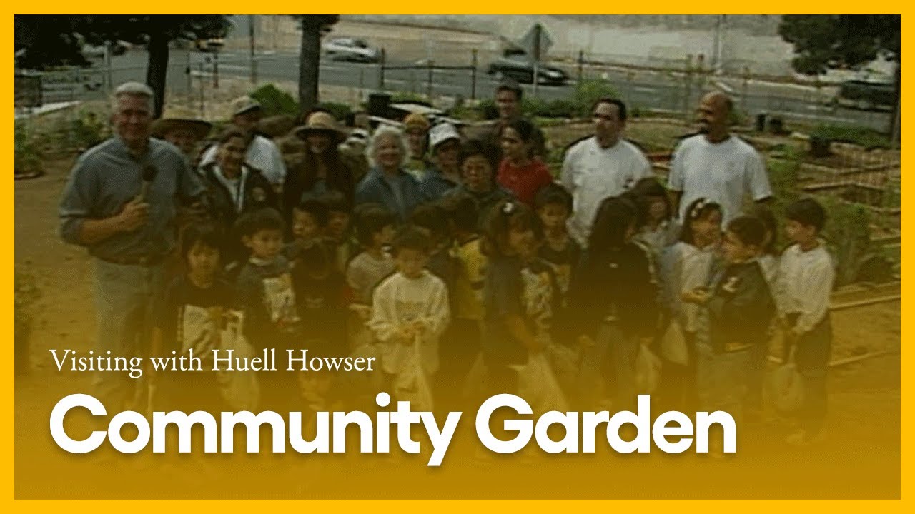 Community Garden | Visiting with Huell Howser | PBS SoCal