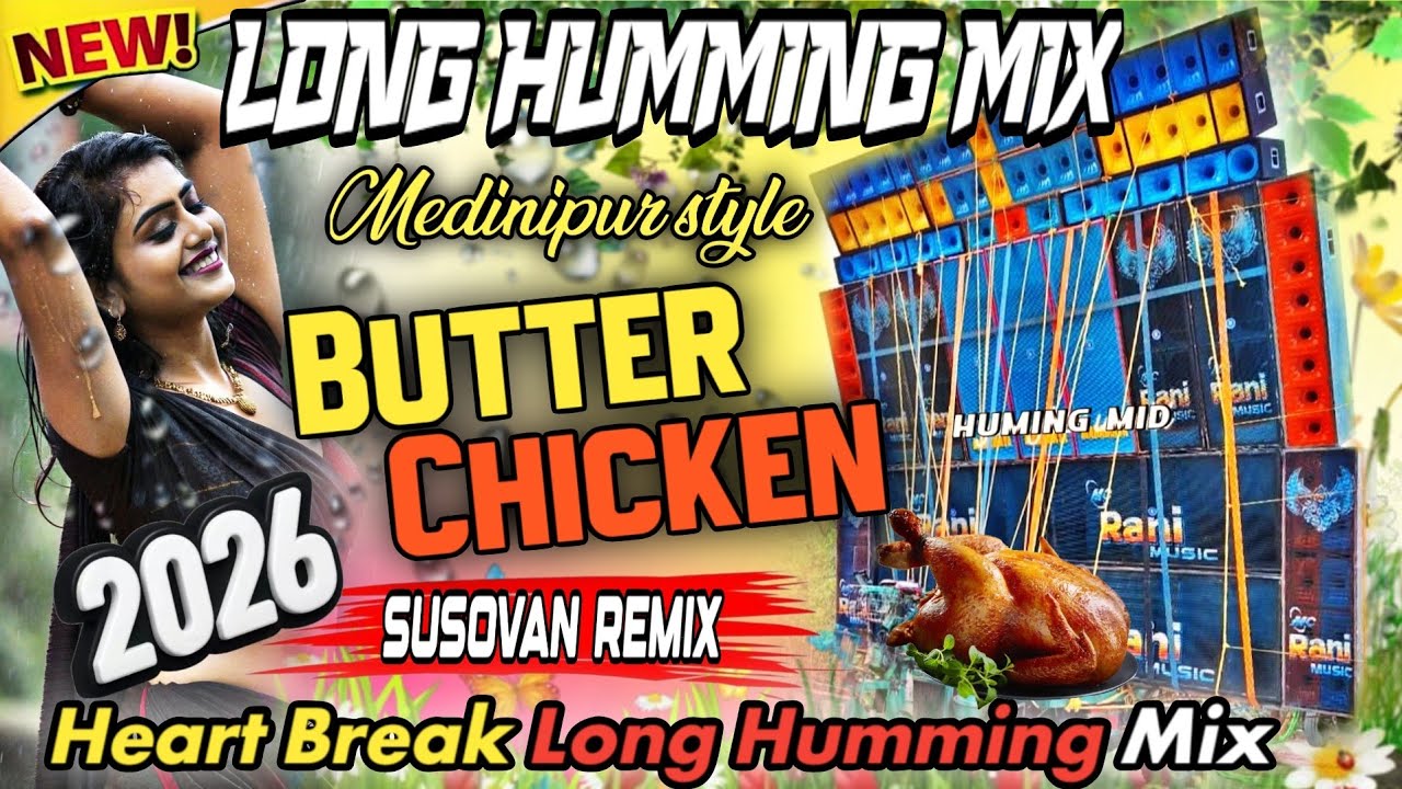 1 Step Long Humming Bass Medinipur Style 🤞Butter Chicken 🍗 New Viral Hard Bass Song ✨ Susovan Remix 