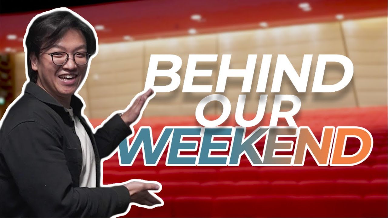 Behind Our Weekend