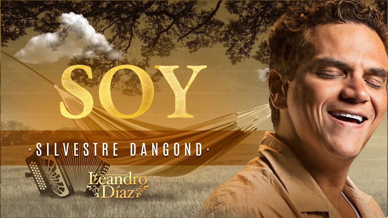 Soy, Silvestre Dangond (Leandro Díaz) - Letra Oficial
