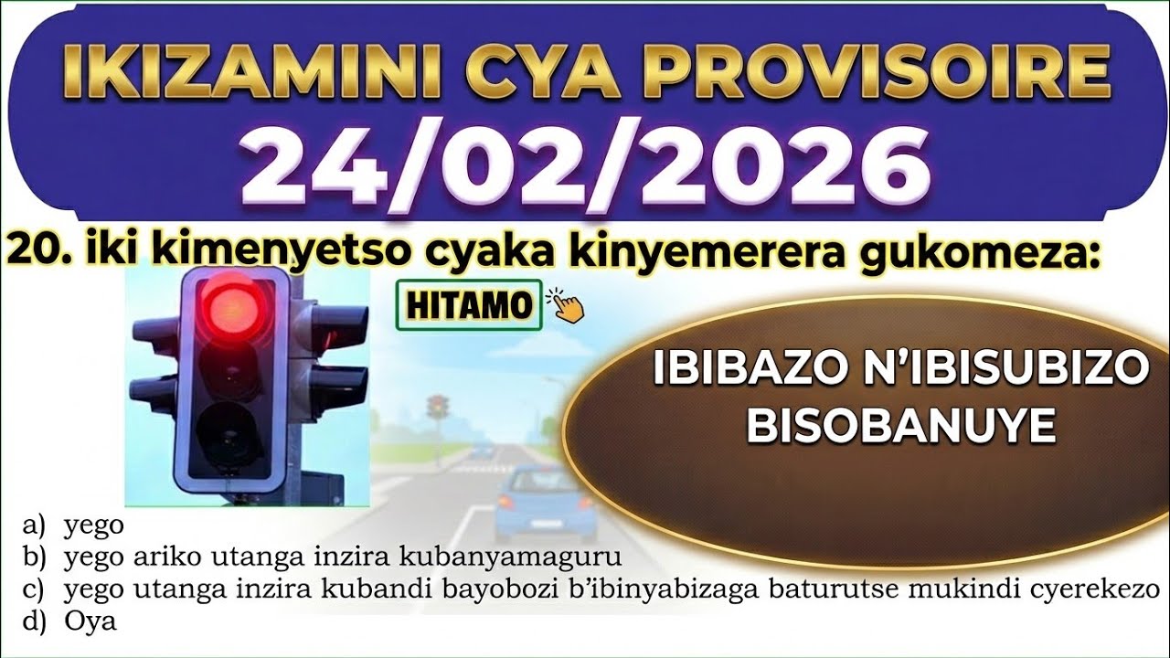 Ikizamini cya provisoire cyakozwe none_24/02/2026 | Amategeko y'umuhanda | Ibibazo n'ibisubizo