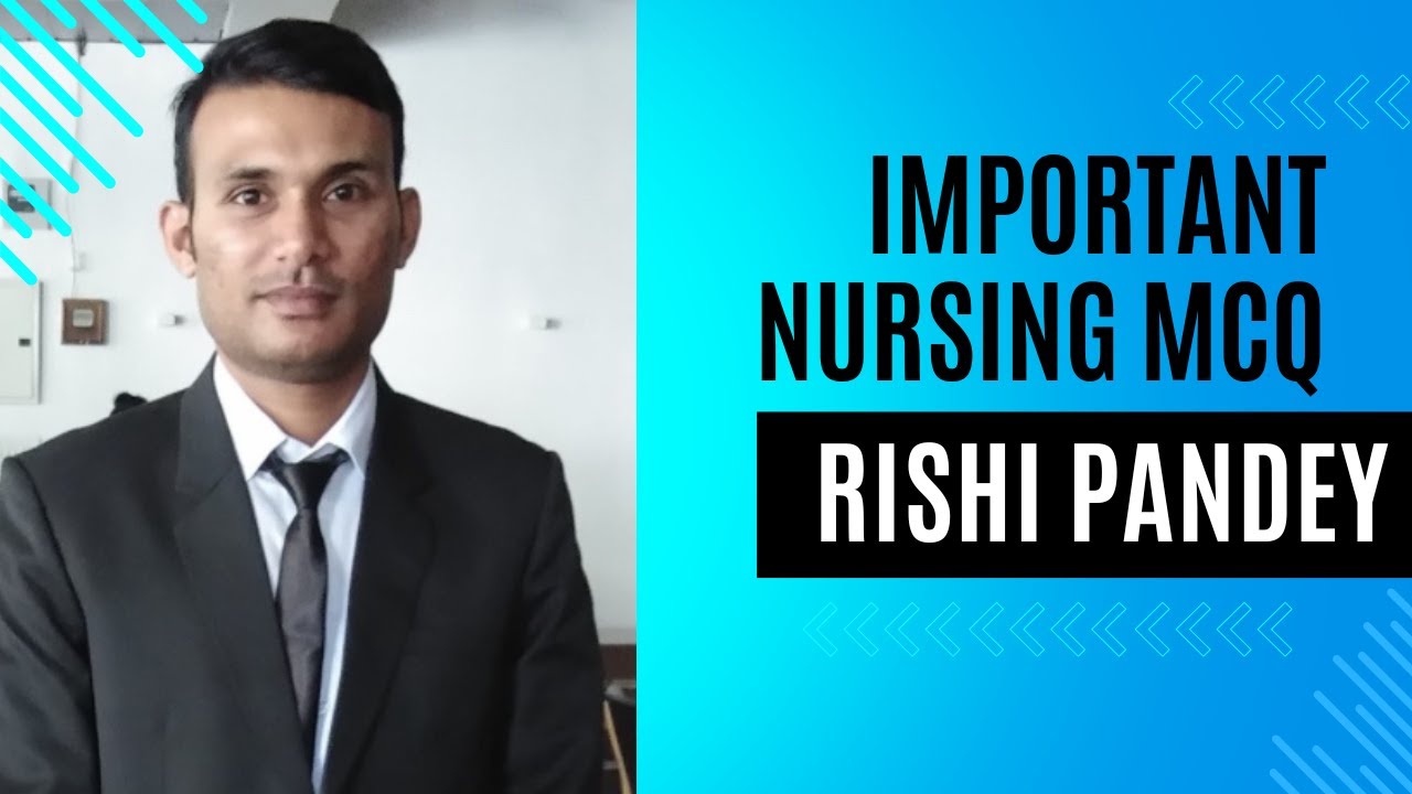 IMPORTANT NURSING MCQ SESSION! RRB ! BHU! NORCET ! BY RISHI PANDEY SIR