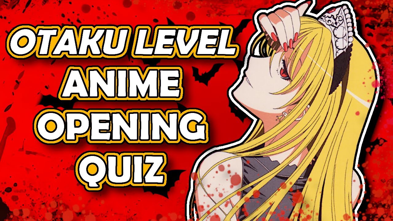Anime Opening Quiz | OTAKU LEVEL (60 Openings w/ Video)