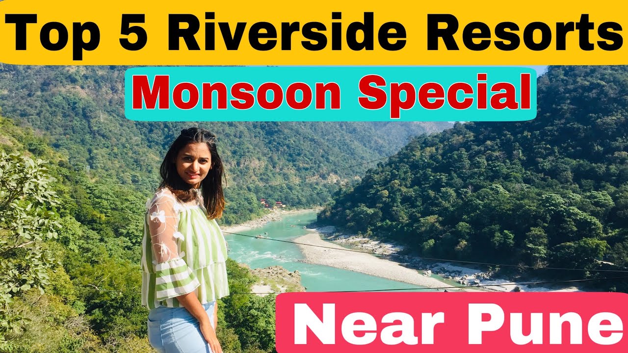 Top 5 Riverside Resorts near Pune | Best Monsoon Resort near Pune | 