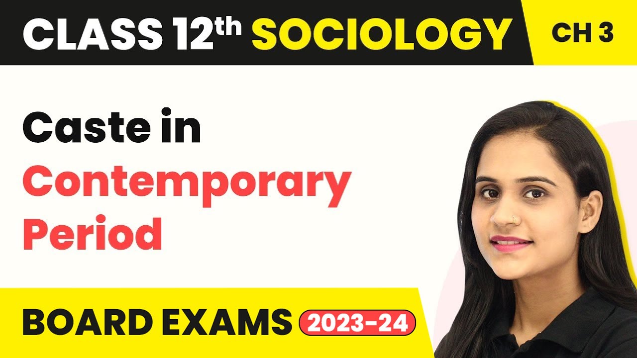 Class 12 Sociology Ch 3 Caste in Contemporary Period Social Institutions: Continuity Change 2025-26