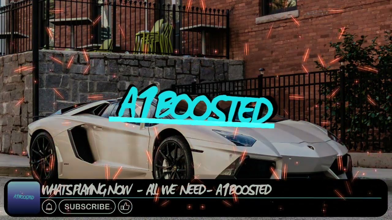 All We Need (Donk) - A1BOOSTED