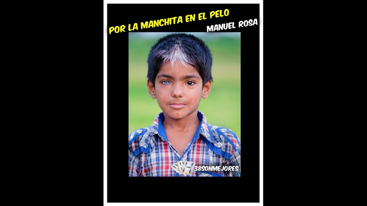 Por la Manchita en el Pelo | Manuel Rosa