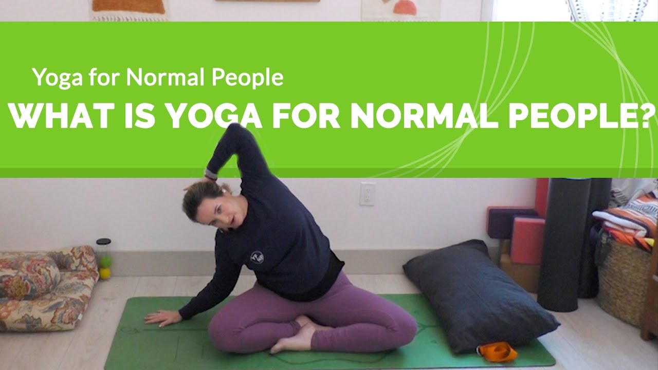 What is Yoga For Normal People?
