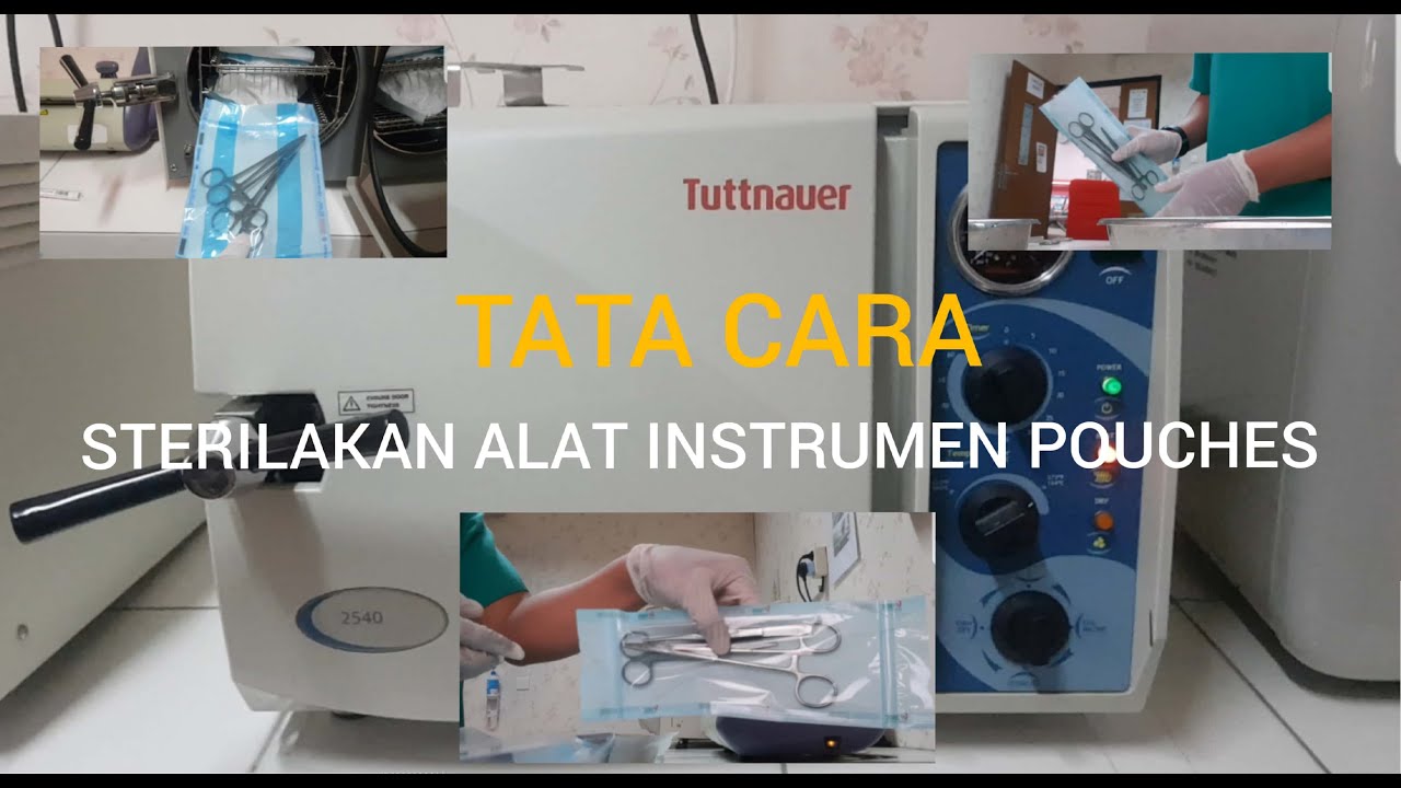 TATA CARA STERILKAN ALAT INSTRUMEN BEDAH POUCHES ||CSSD